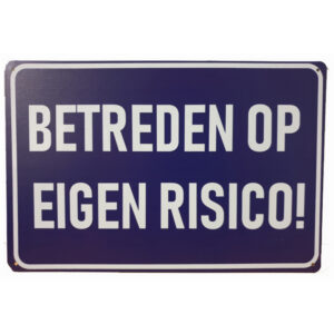 Betreden op eigen risico reclamebord