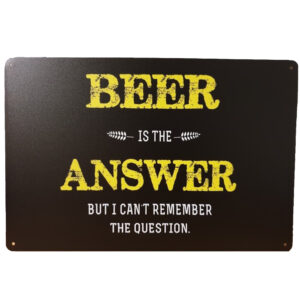 Beer is the answer reclamebord