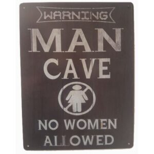 Warning man cave no woman allowed reclamebord
